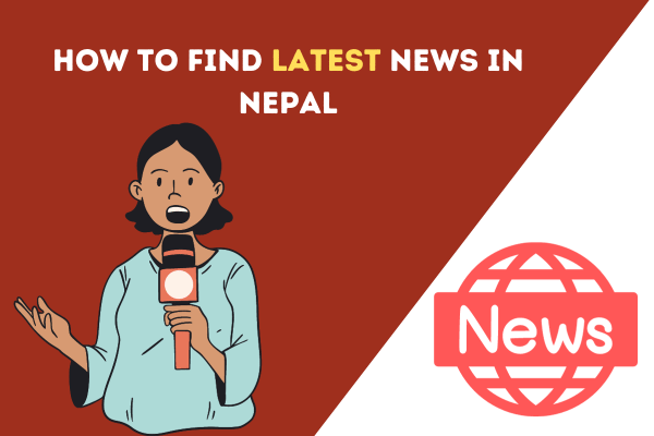 How to Find Latest News in Nepal 2023